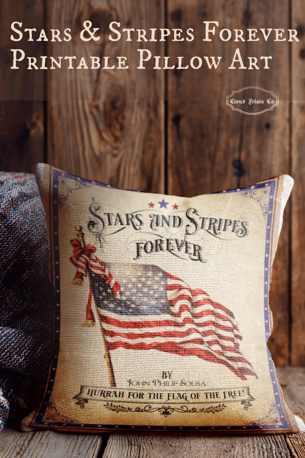 Decorative pillow with 'Stars and Stripes Forever' design on a wooden background