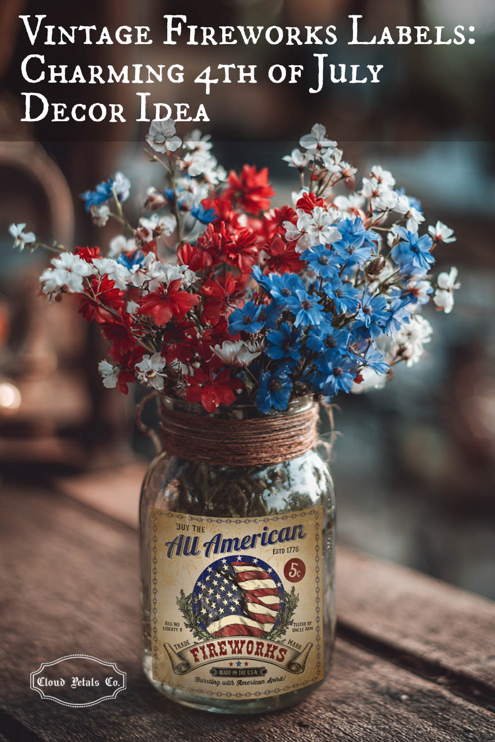 Vintage-style jar with patriotic flowers and 'All American Fireworks' label on a wooden surface.